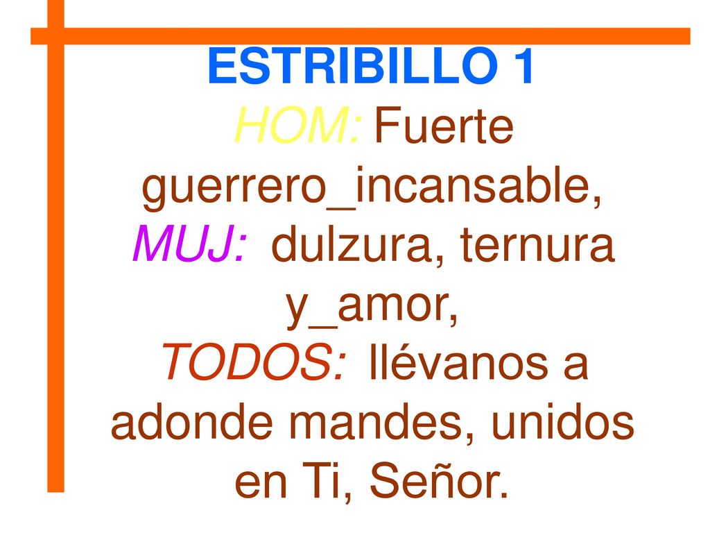 HOM: Fuerte guerrero_incansable, MUJ: dulzura, ternura y_amor,