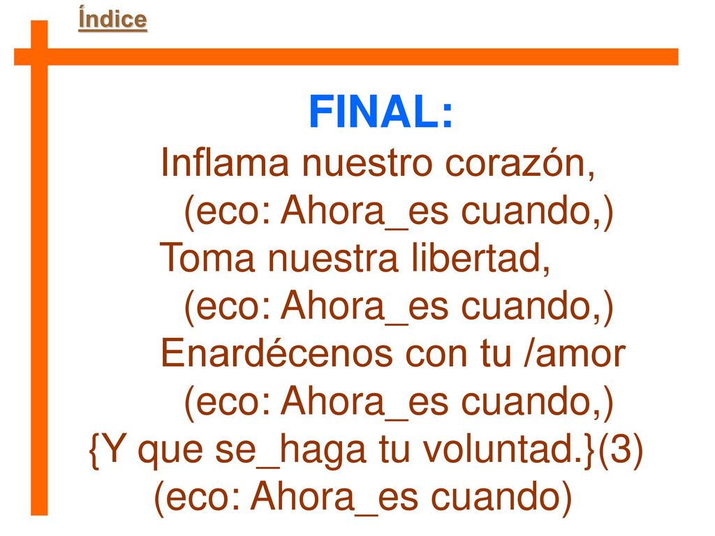FINAL: Inflama nuestro corazón, (eco: Ahora_es cuando,)