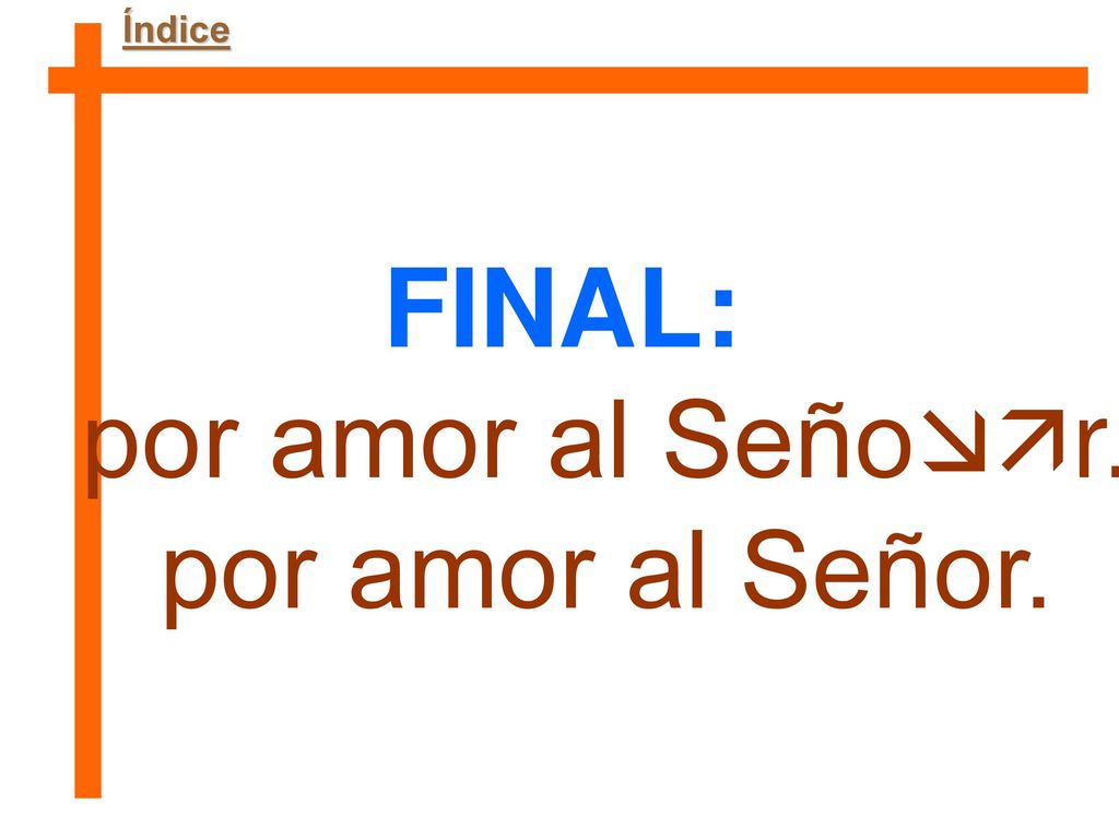 Índice FINAL: por amor al Señor. por amor al Señor.