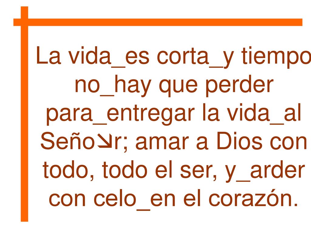 La vida_es corta_y tiempo no_hay que perder
