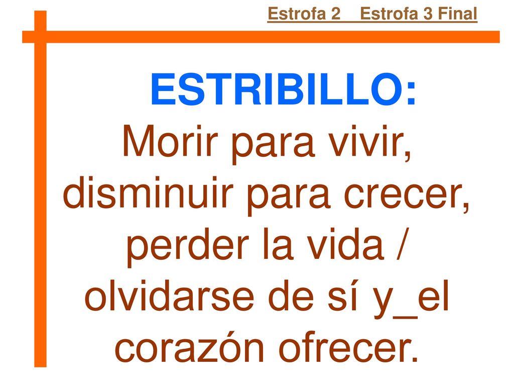 perder la vida / olvidarse de sí y_el corazón ofrecer.