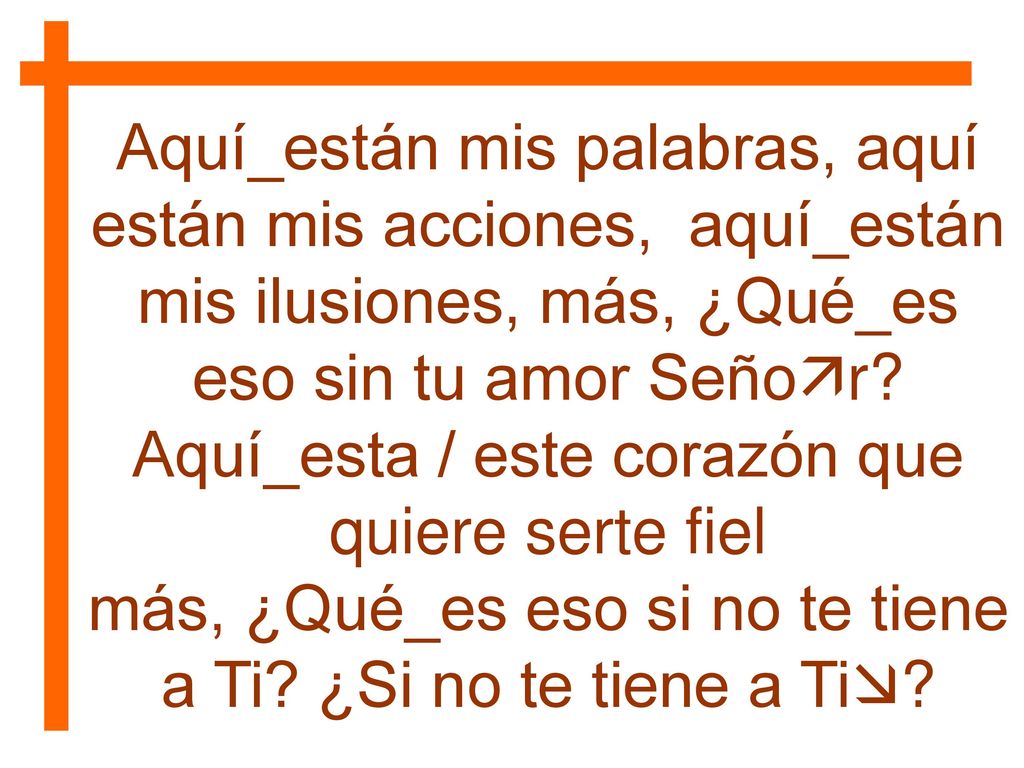 Aquí_esta / este corazón que quiere serte fiel