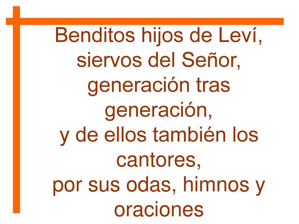 Benditos hijos de Leví, siervos del Señor, generación tras generación,