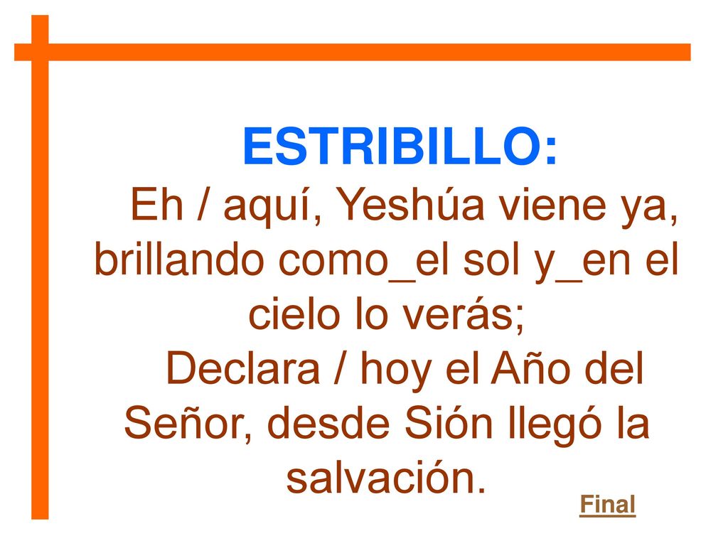 Declara / hoy el Año del Señor, desde Sión llegó la salvación.