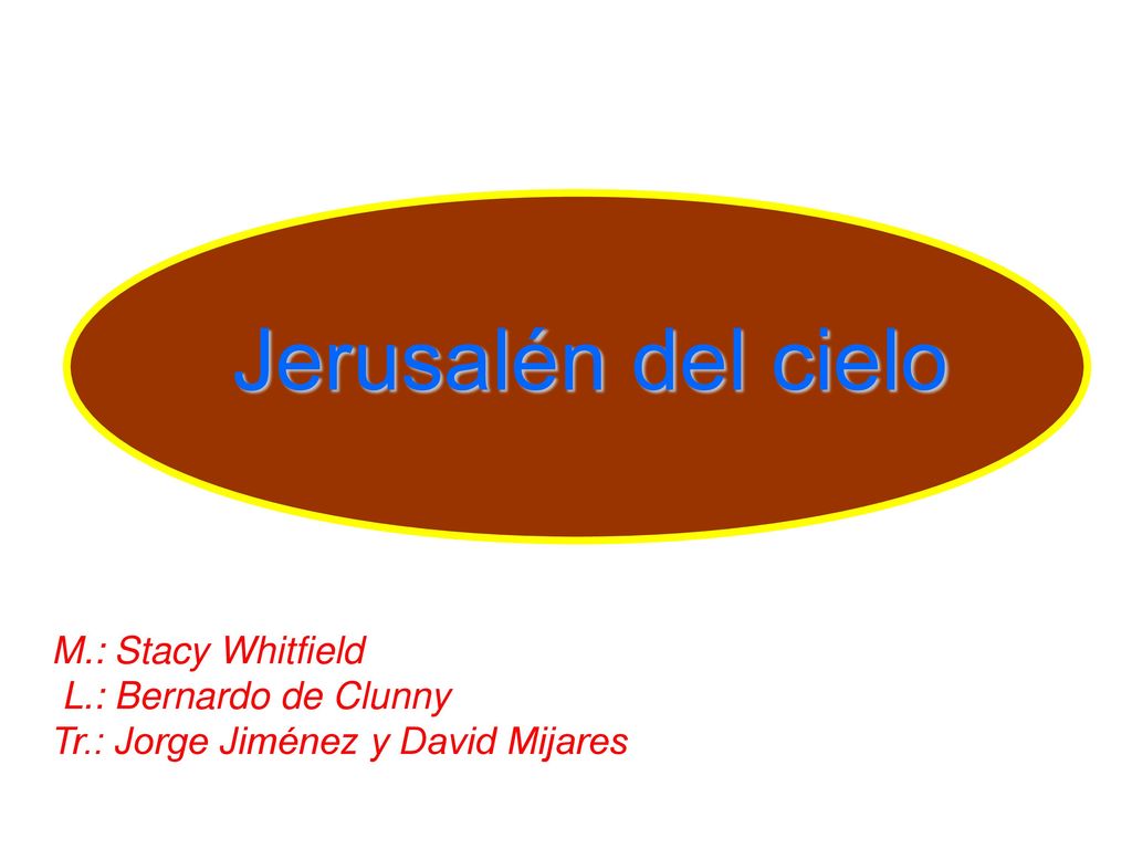 Jerusalén del cielo M.: Stacy Whitfield L.: Bernardo de Clunny