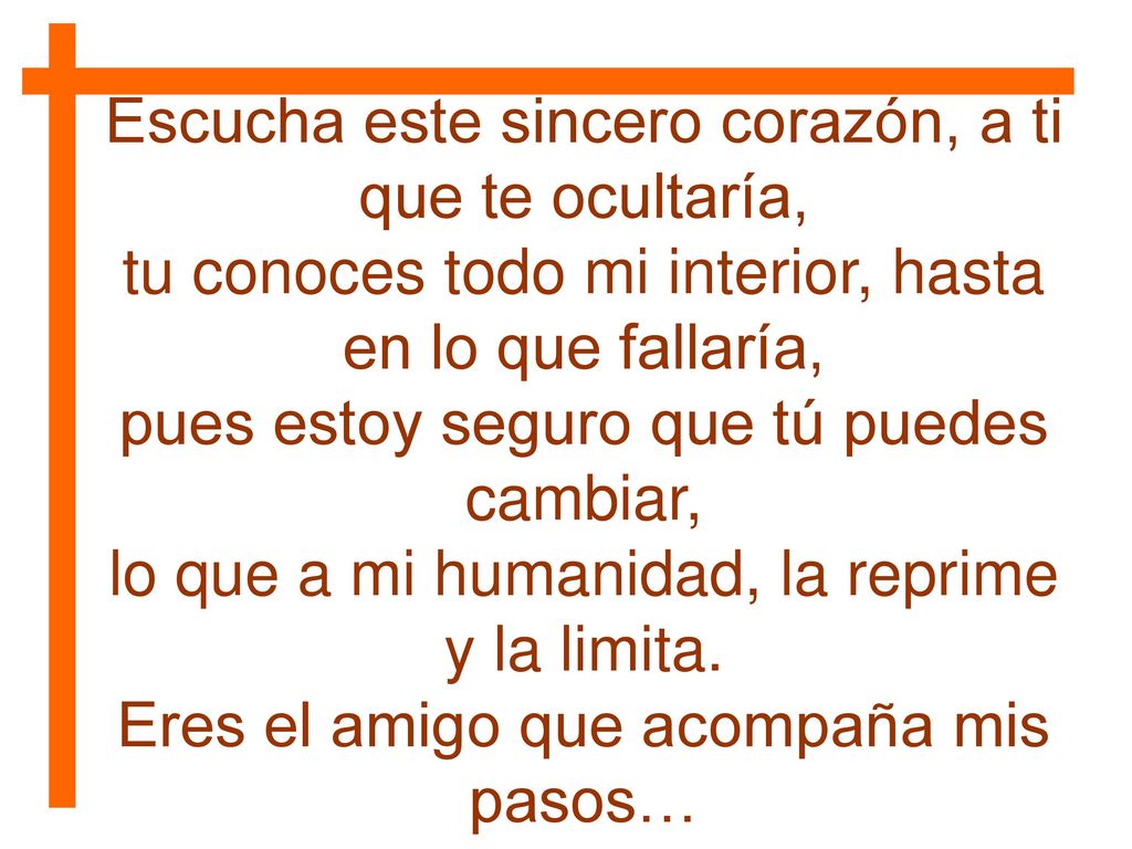 Escucha este sincero corazón, a ti que te ocultaría,