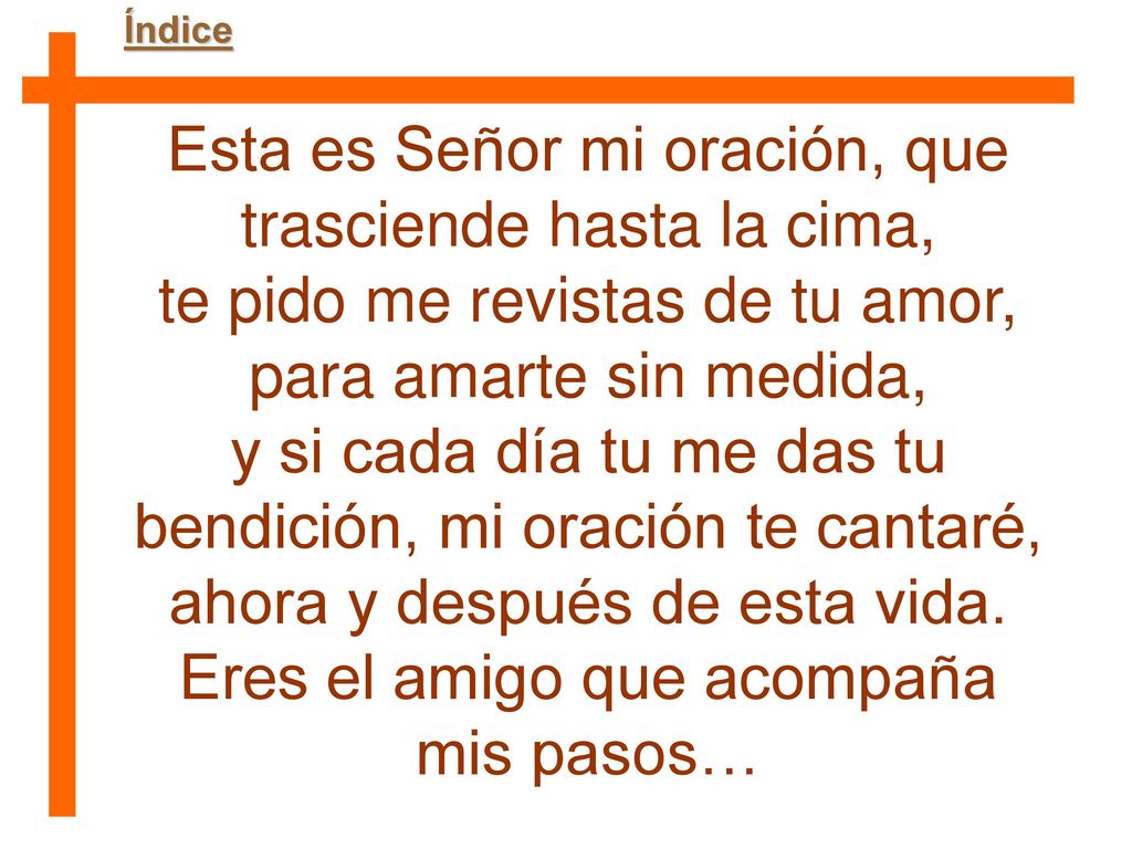 Esta es Señor mi oración, que trasciende hasta la cima,