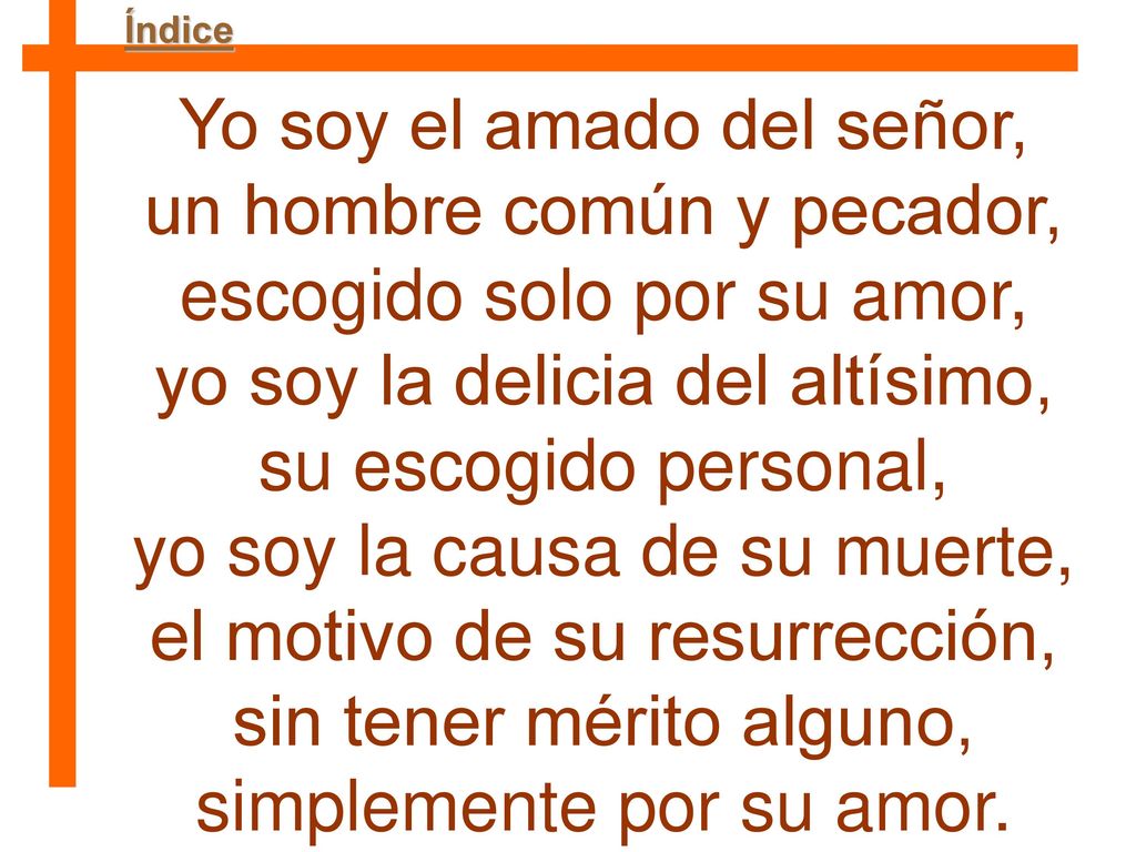 Yo soy el amado del señor, un hombre común y pecador,