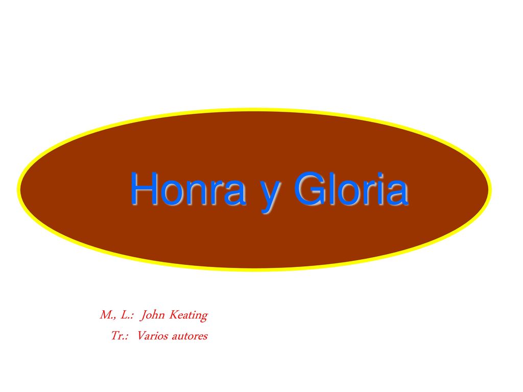 Honra y Gloria M., L.: John Keating Tr.: Varios autores