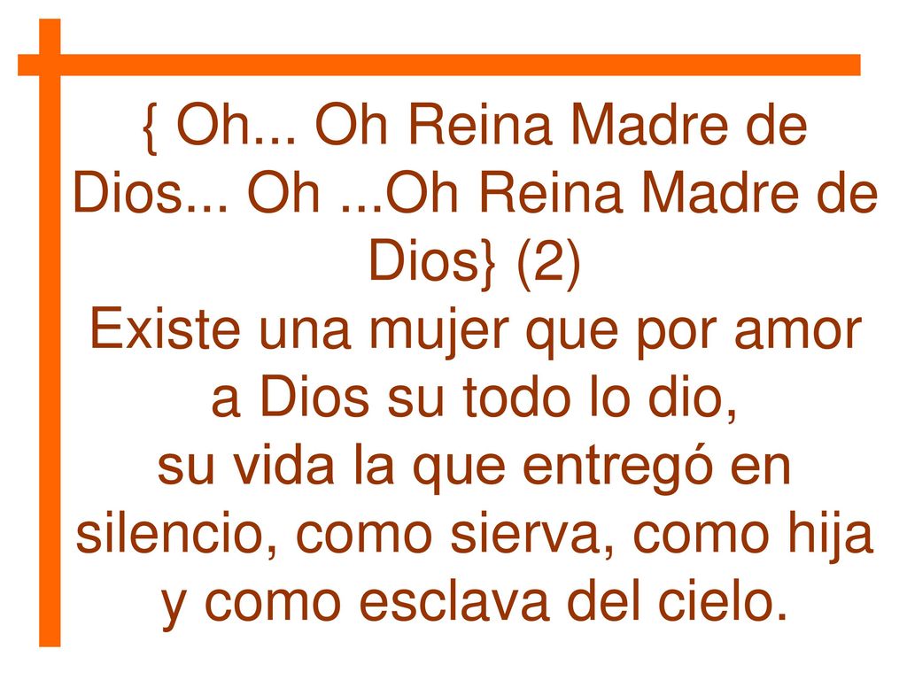 { Oh... Oh Reina Madre de Dios... Oh ...Oh Reina Madre de Dios} (2)