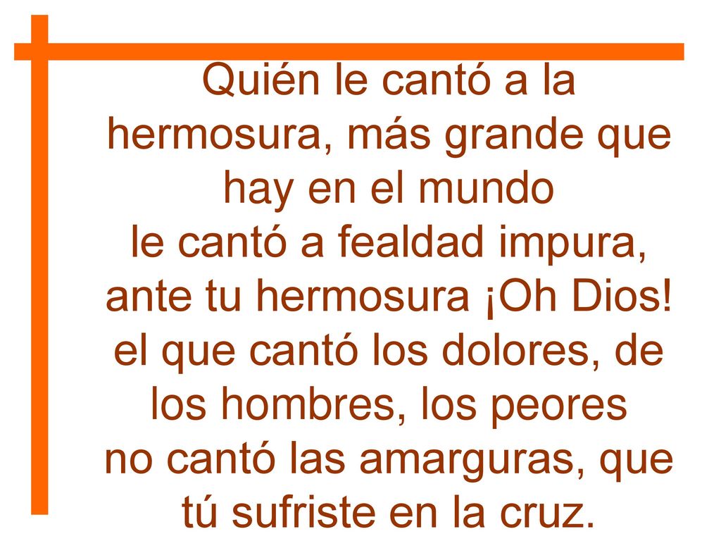 Quién le cantó a la hermosura, más grande que hay en el mundo
