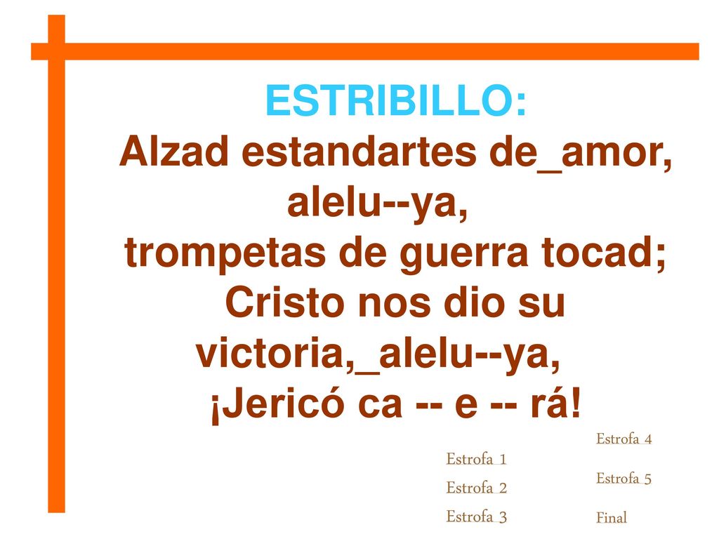 Alzad estandartes de_amor, alelu--ya, trompetas de guerra tocad;