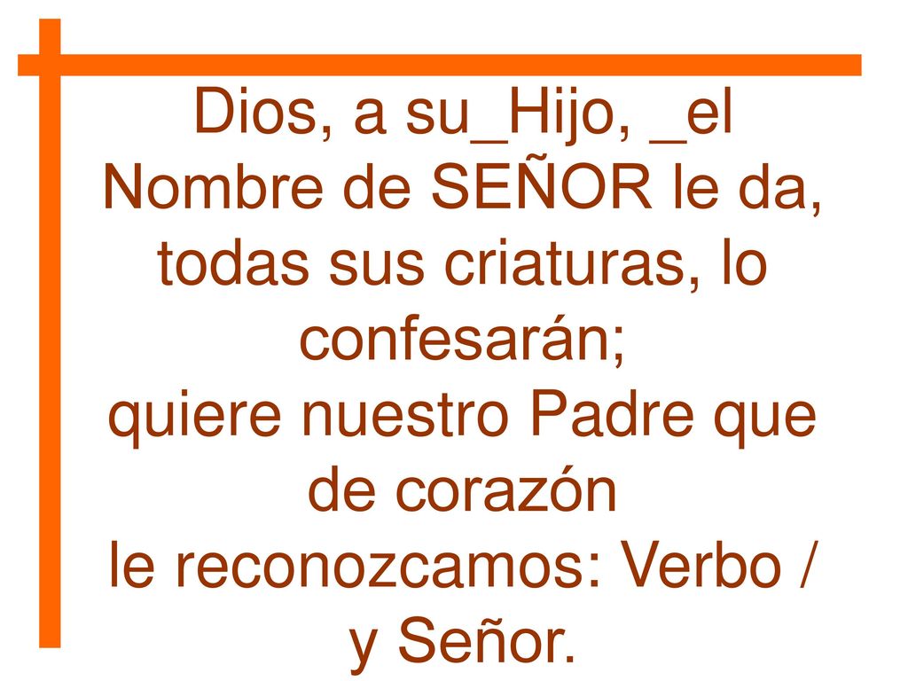 Dios, a su_Hijo, _el Nombre de SEÑOR le da,