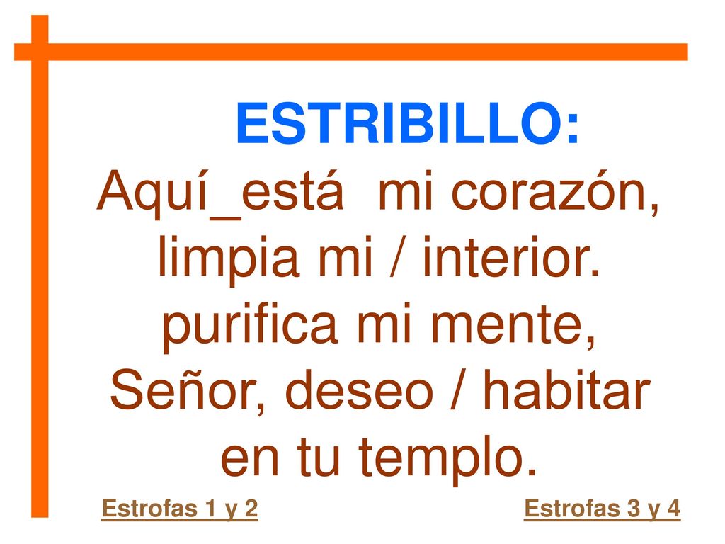 Aquí_está mi corazón, limpia mi / interior.