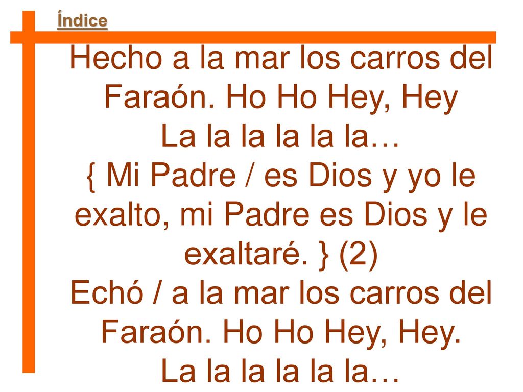 Hecho a la mar los carros del Faraón. Ho Ho Hey, Hey