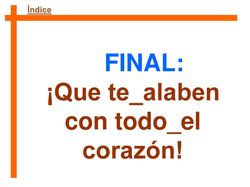 ¡Que te_alaben con todo_el corazón!