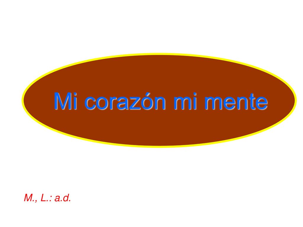 Mi corazón mi mente M., L.: a.d.