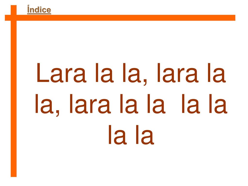 Lara la la, lara la la, lara la la la la la la