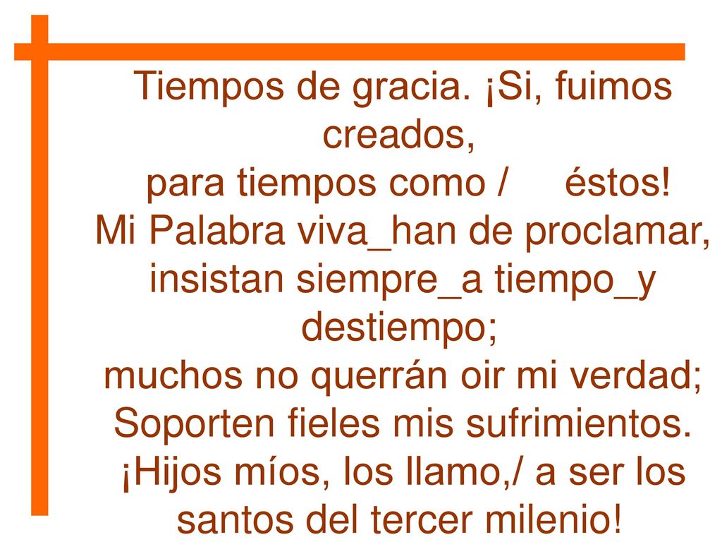 Tiempos de gracia. ¡Si, fuimos creados, para tiempos como / éstos!