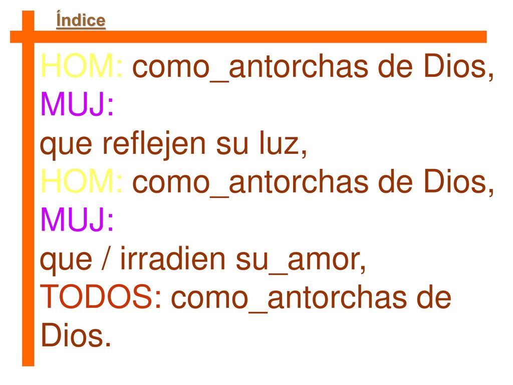 HOM: como_antorchas de Dios, MUJ: que reflejen su luz,