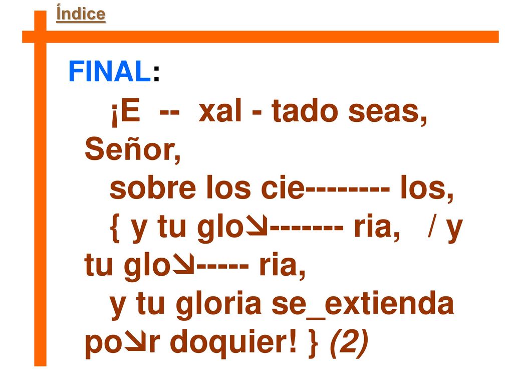 ¡E -- xal - tado seas, Señor, sobre los cie los,
