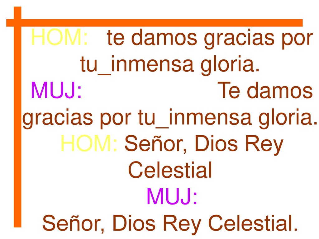 HOM: te damos gracias por tu_inmensa gloria.
