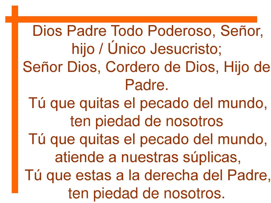 Dios Padre Todo Poderoso, Señor, hijo / Único Jesucristo;