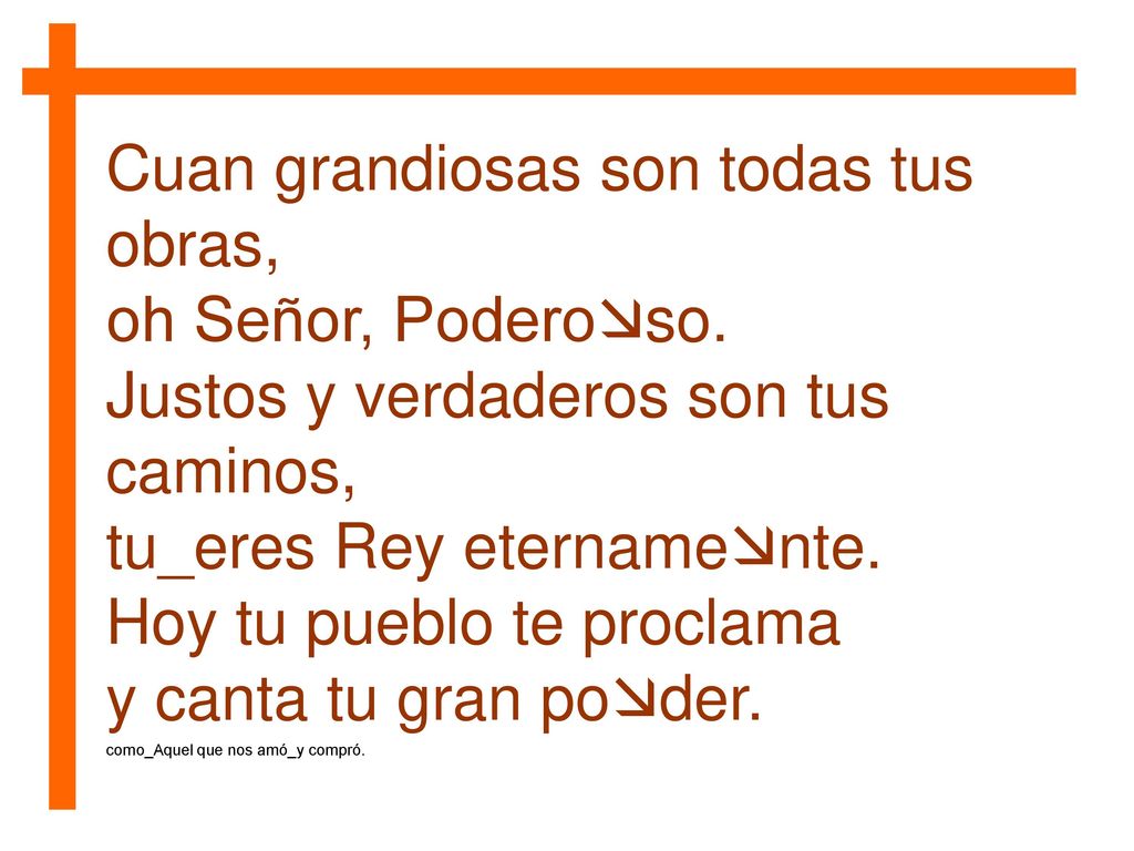 Cuan grandiosas son todas tus obras, oh Señor, Poderoso.
