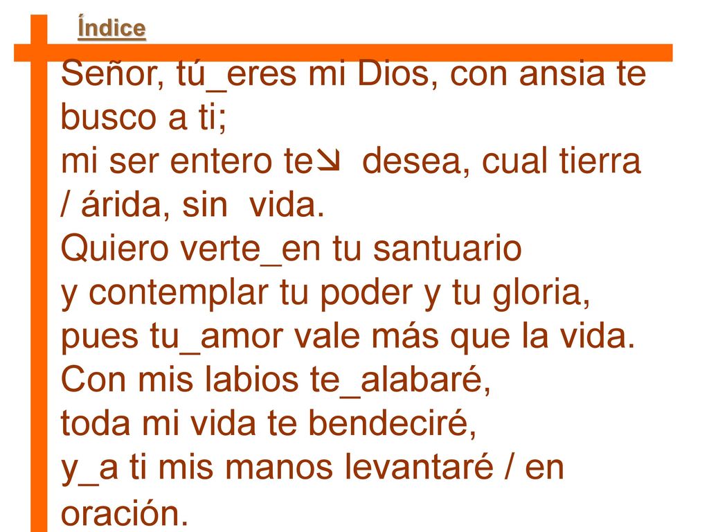 Señor, tú_eres mi Dios, con ansia te busco a ti;