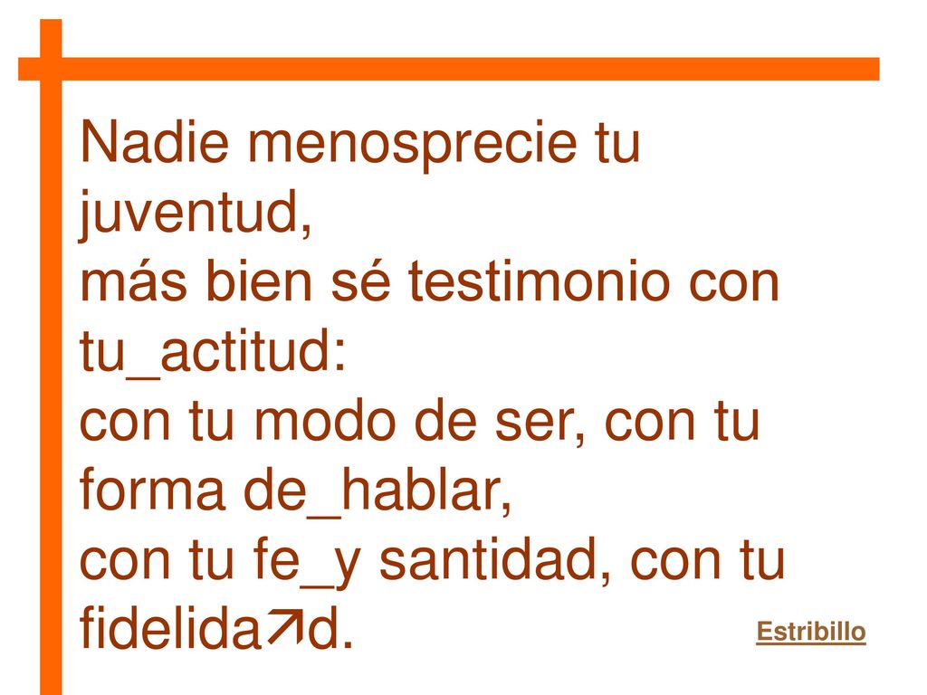 Nadie menosprecie tu juventud, más bien sé testimonio con tu_actitud: