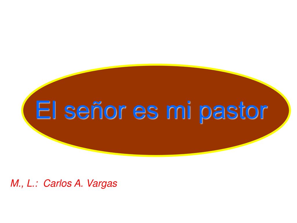 El señor es mi pastor (Sal 23) M., L.: Carlos A. Vargas