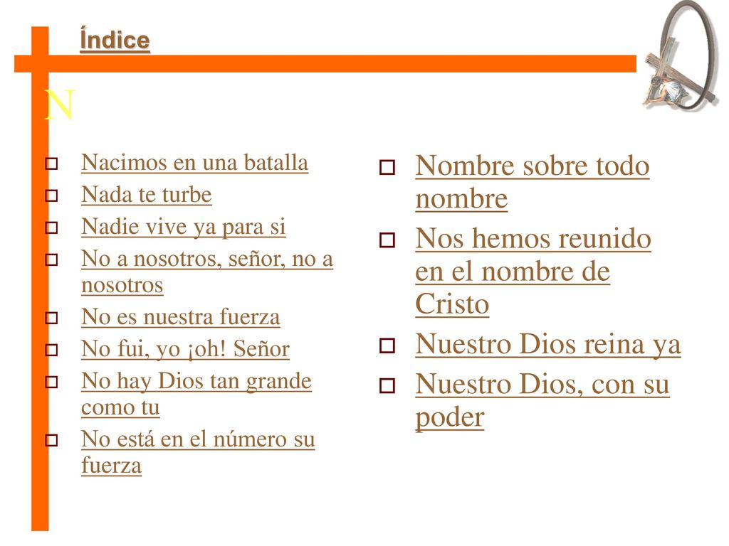 N Nombre sobre todo nombre Nos hemos reunido en el nombre de Cristo