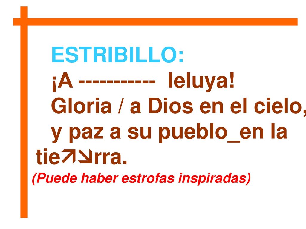 Gloria / a Dios en el cielo, y paz a su pueblo_en la tierra.