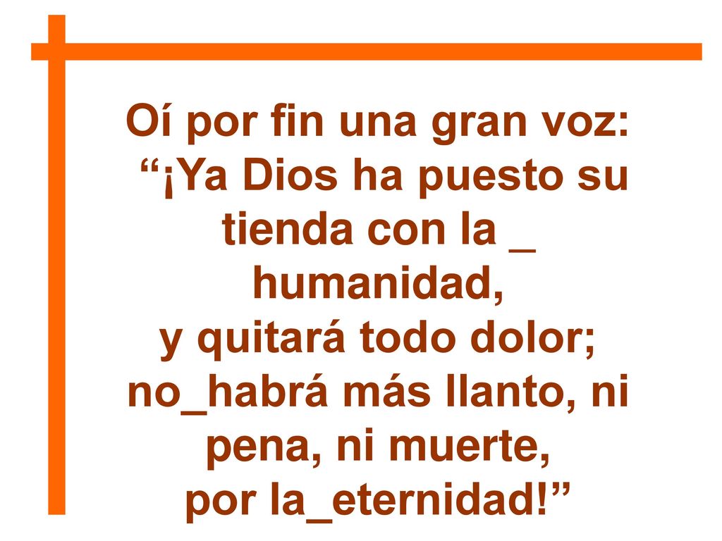 ¡Ya Dios ha puesto su tienda con la _ humanidad,