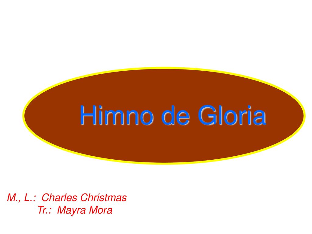 Himno de Gloria M., L.: Charles Christmas Tr.: Mayra Mora