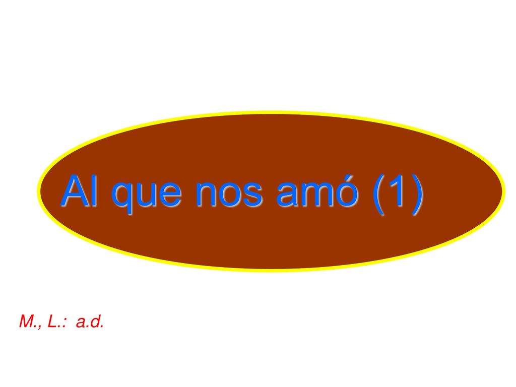 Al que nos amó (1) (Ap 1:5b-6) M., L.: a.d.