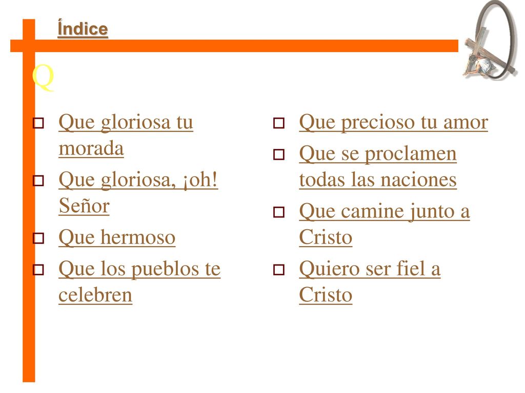 Q Que gloriosa tu morada Que gloriosa, ¡oh! Señor Que hermoso