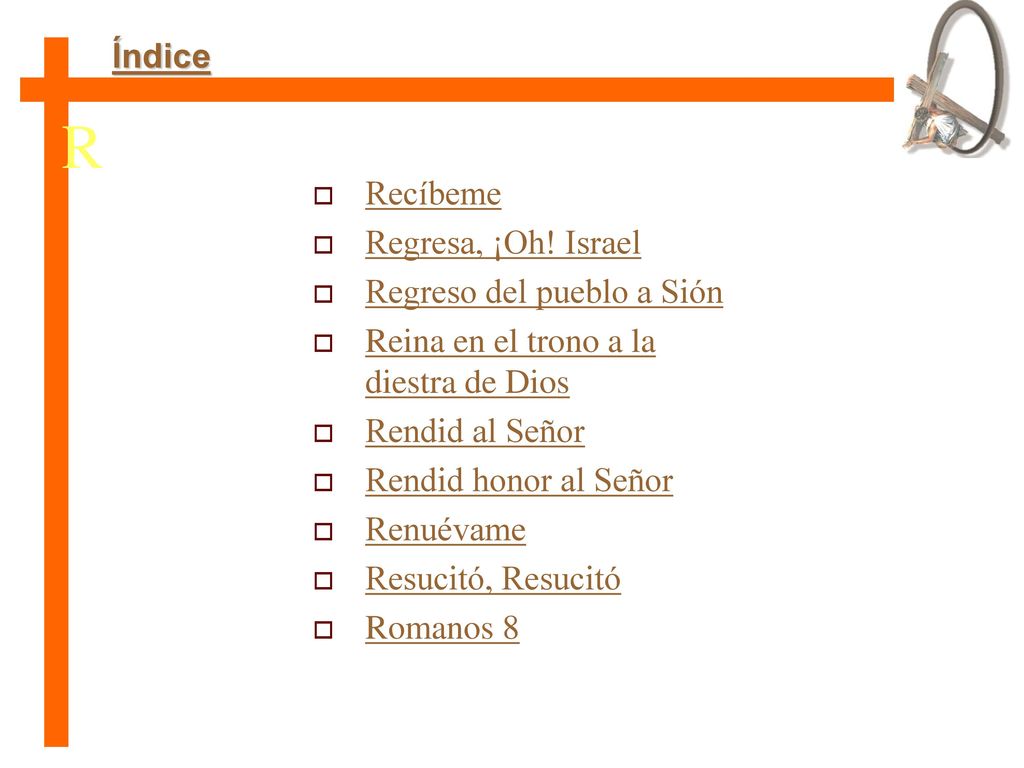 R Índice Recíbeme Regresa, ¡Oh! Israel Regreso del pueblo a Sión