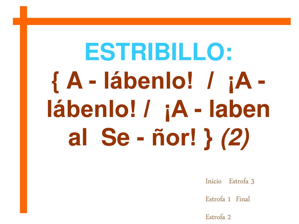 { A - lábenlo! / ¡A - lábenlo! / ¡A - laben al Se - ñor! } (2)