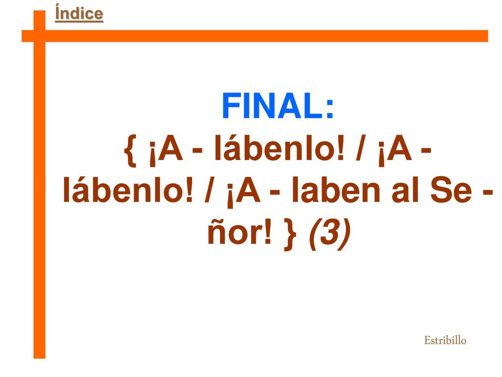 { ¡A - lábenlo! / ¡A - lábenlo! / ¡A - laben al Se - ñor! } (3)