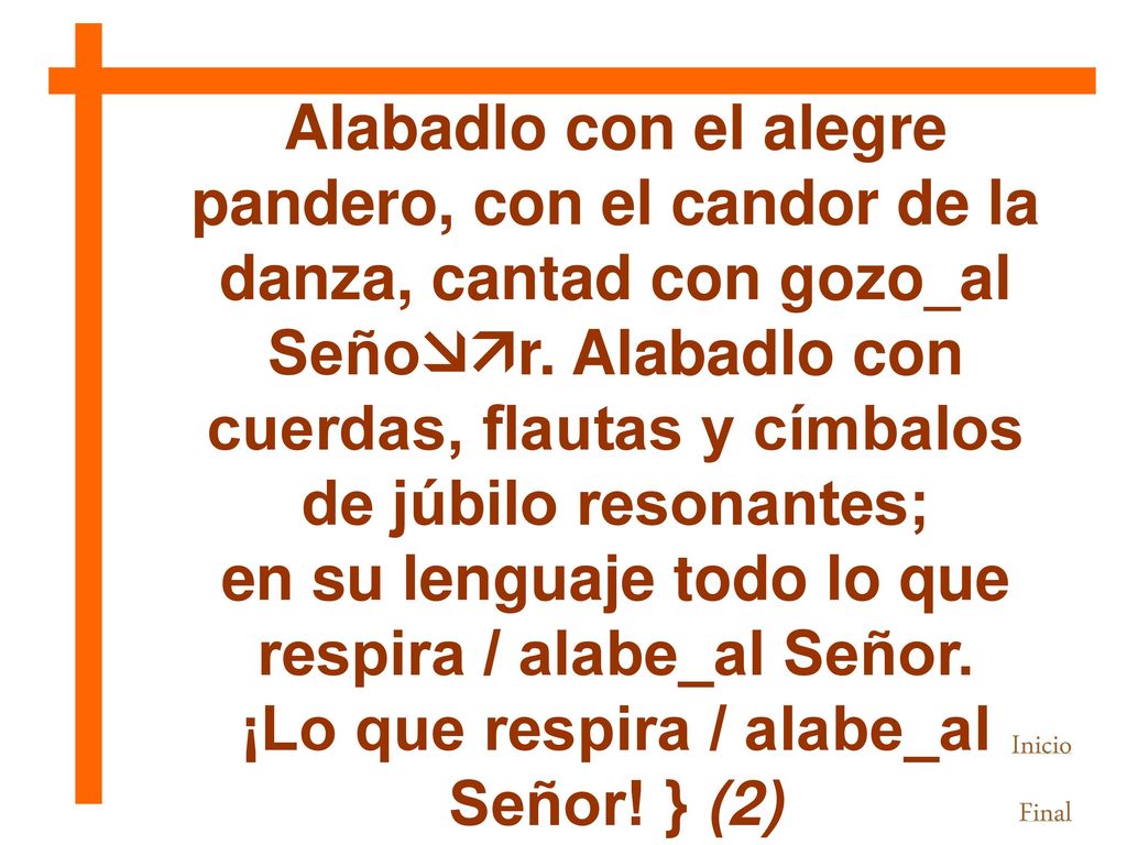 en su lenguaje todo lo que respira / alabe_al Señor.