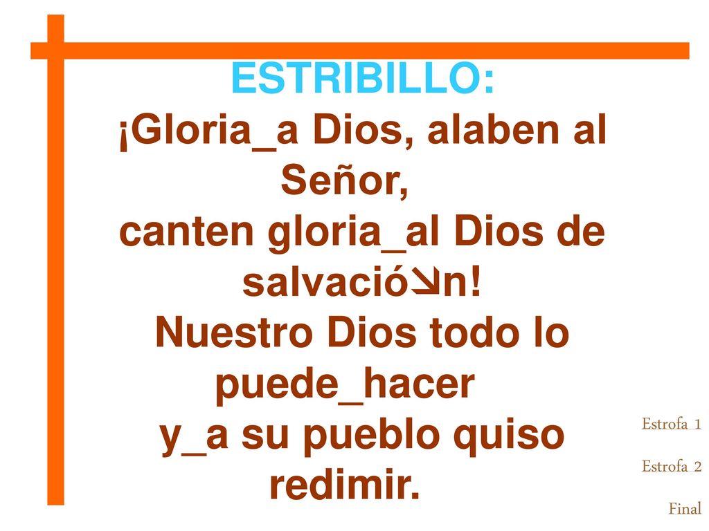 ¡Gloria_a Dios, alaben al Señor, canten gloria_al Dios de salvación!