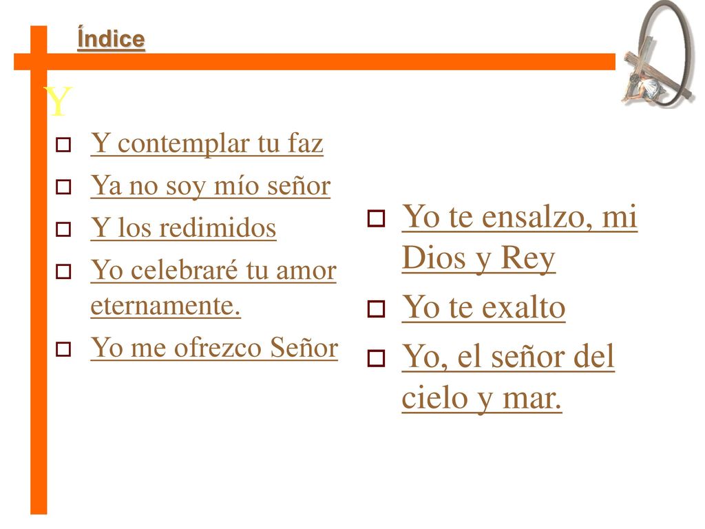 Y Yo te ensalzo, mi Dios y Rey Yo te exalto