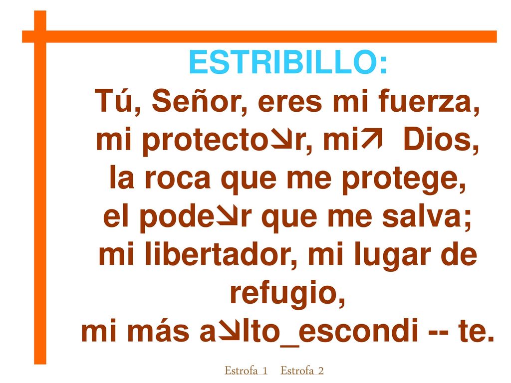 mi libertador, mi lugar de refugio, mi más alto_escondi -- te.