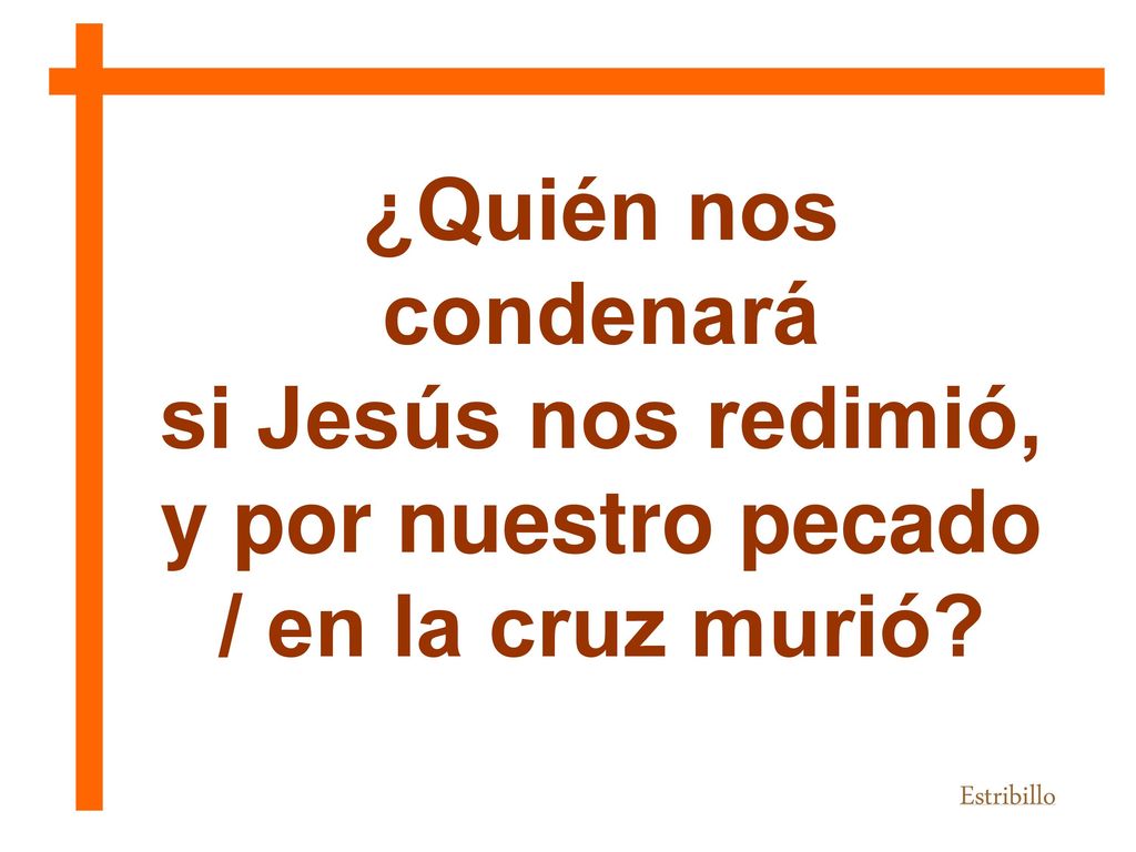 y por nuestro pecado / en la cruz murió