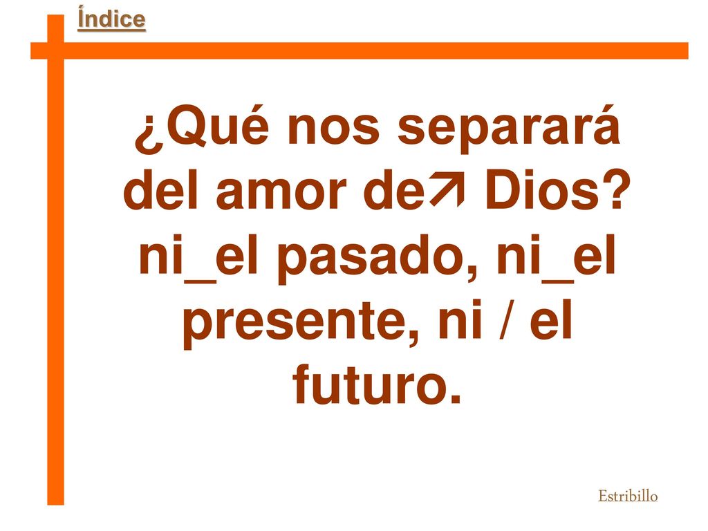 ni_el pasado, ni_el presente, ni / el futuro.