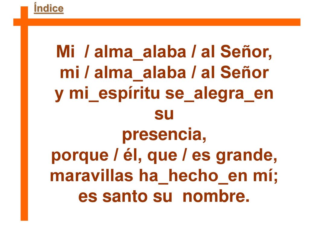 Mi / alma_alaba / al Señor, mi / alma_alaba / al Señor