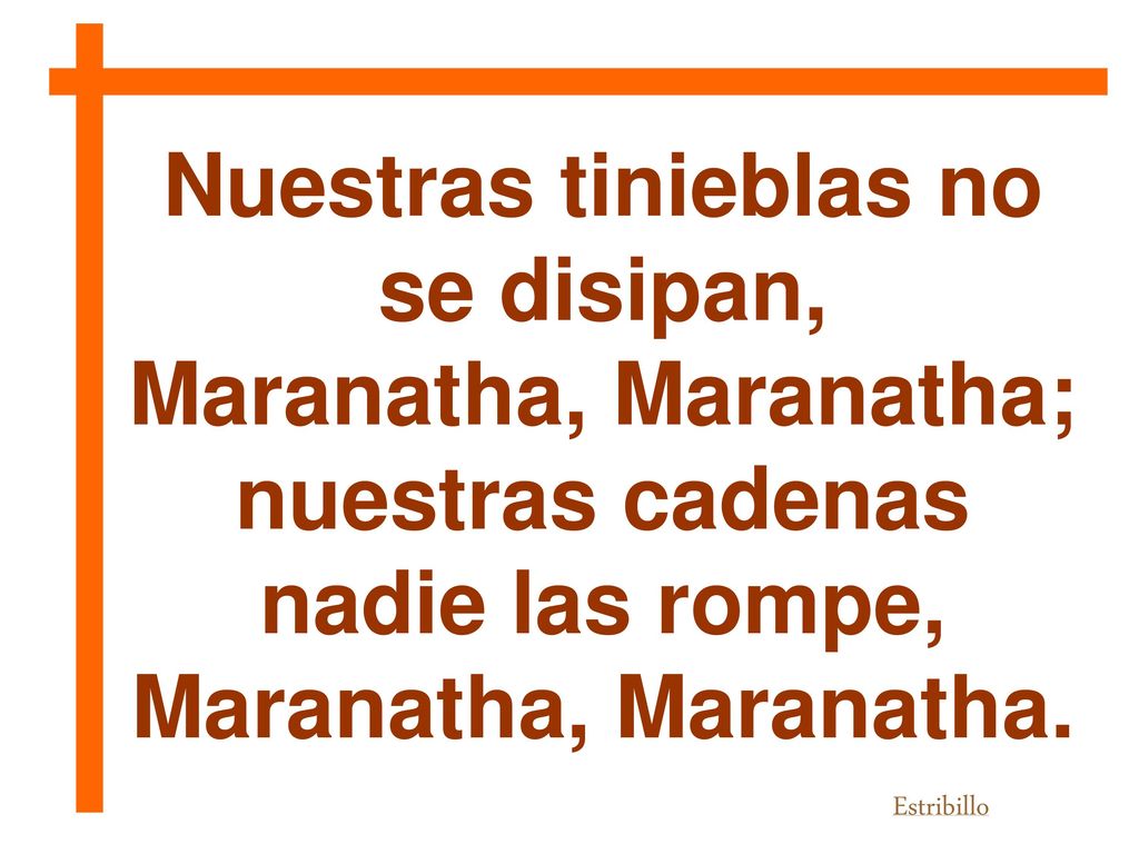 Nuestras tinieblas no se disipan, nuestras cadenas nadie las rompe,