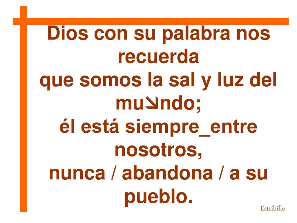 Dios con su palabra nos recuerda que somos la sal y luz del mundo;