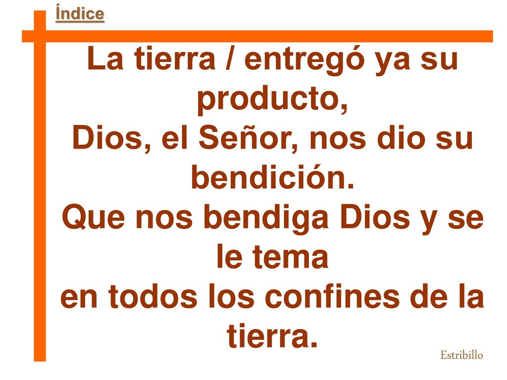 La tierra / entregó ya su producto,